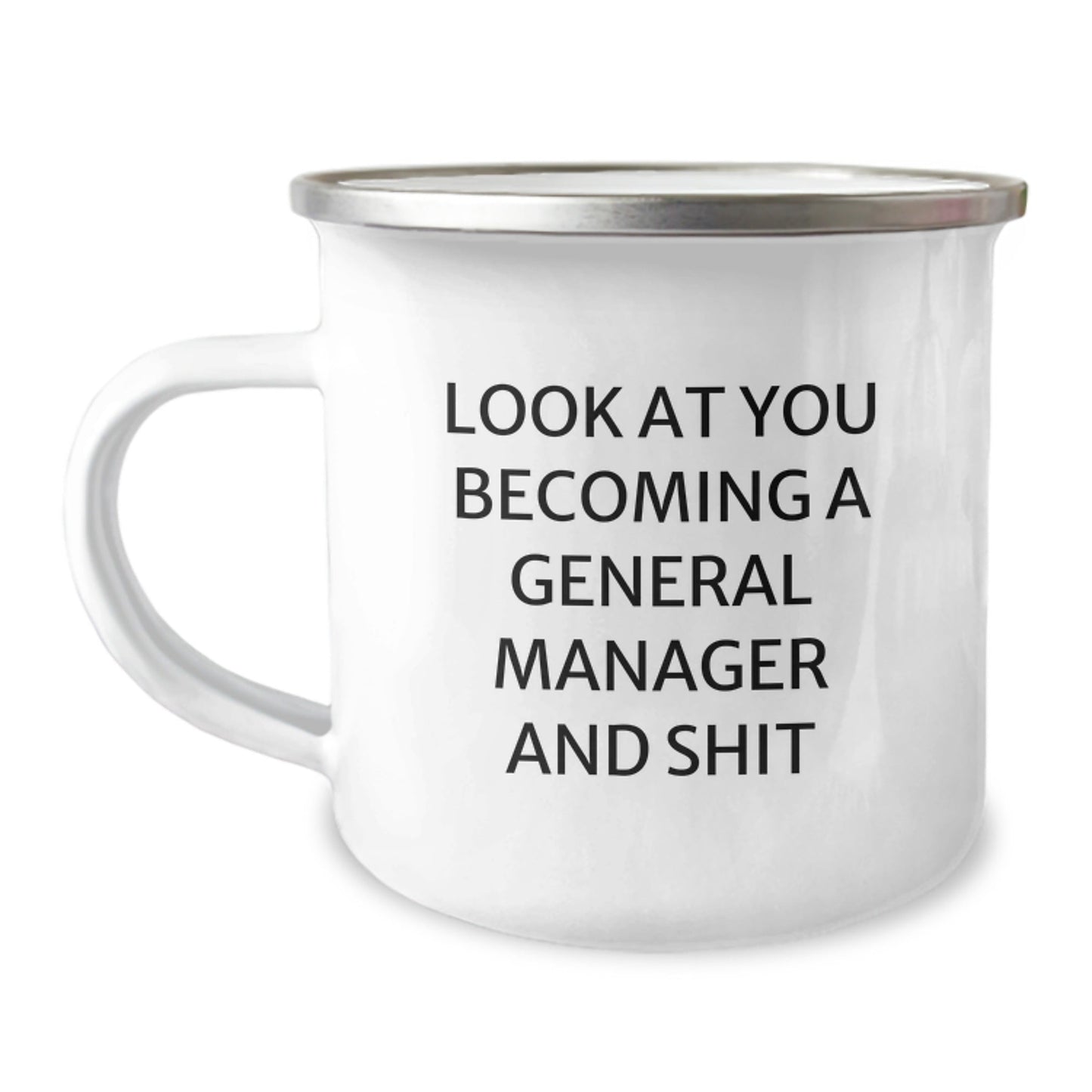 Funny General Manager Christmas Unique Gifts from Friends, General Manager Camping Mug for Men, Women, Funny Quote 'Look At You Becoming A General Manager And Shit' - The Buy Boom