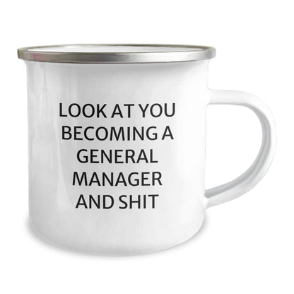 Funny General Manager Christmas Unique Gifts from Friends, General Manager Camping Mug for Men, Women, Funny Quote 'Look At You Becoming A General Manager And Shit' - The Buy Boom