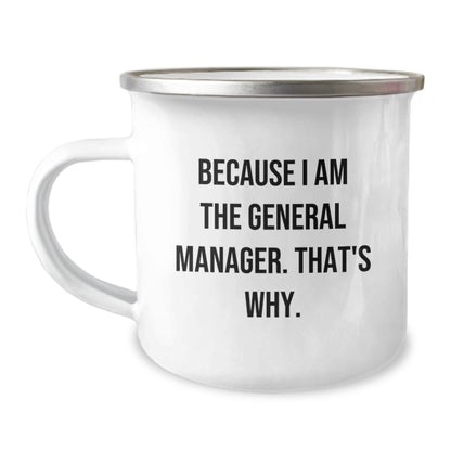 Funny General Manager Gifts for Men, Because I Am The General Manager. That's Why., Unique Camping Mug for Christmas Unique Gifts from Family Friends - The Buy Boom