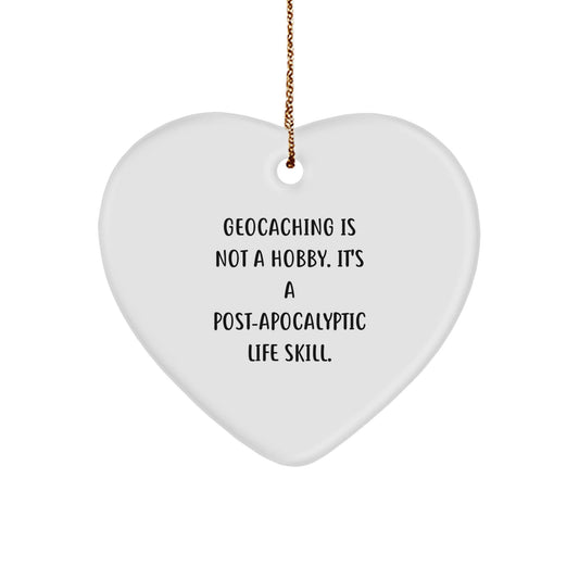 Funny Geocaching Gifts for Men from, Heart Ornament with 'Geocaching Is Not A Hobby. It's A Post - apocalyptic Life Skill.' Quote, Perfect for Christmas - The Buy Boom