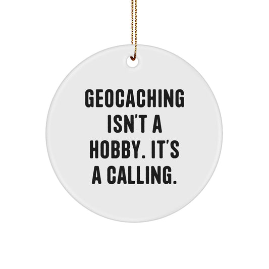 Funny Geocaching Gifts for Men - 'Geocaching Isn't A Hobby. It's A Calling.' Circle Ornament for Christmas Unique Presents from Friends - The Buy Boom