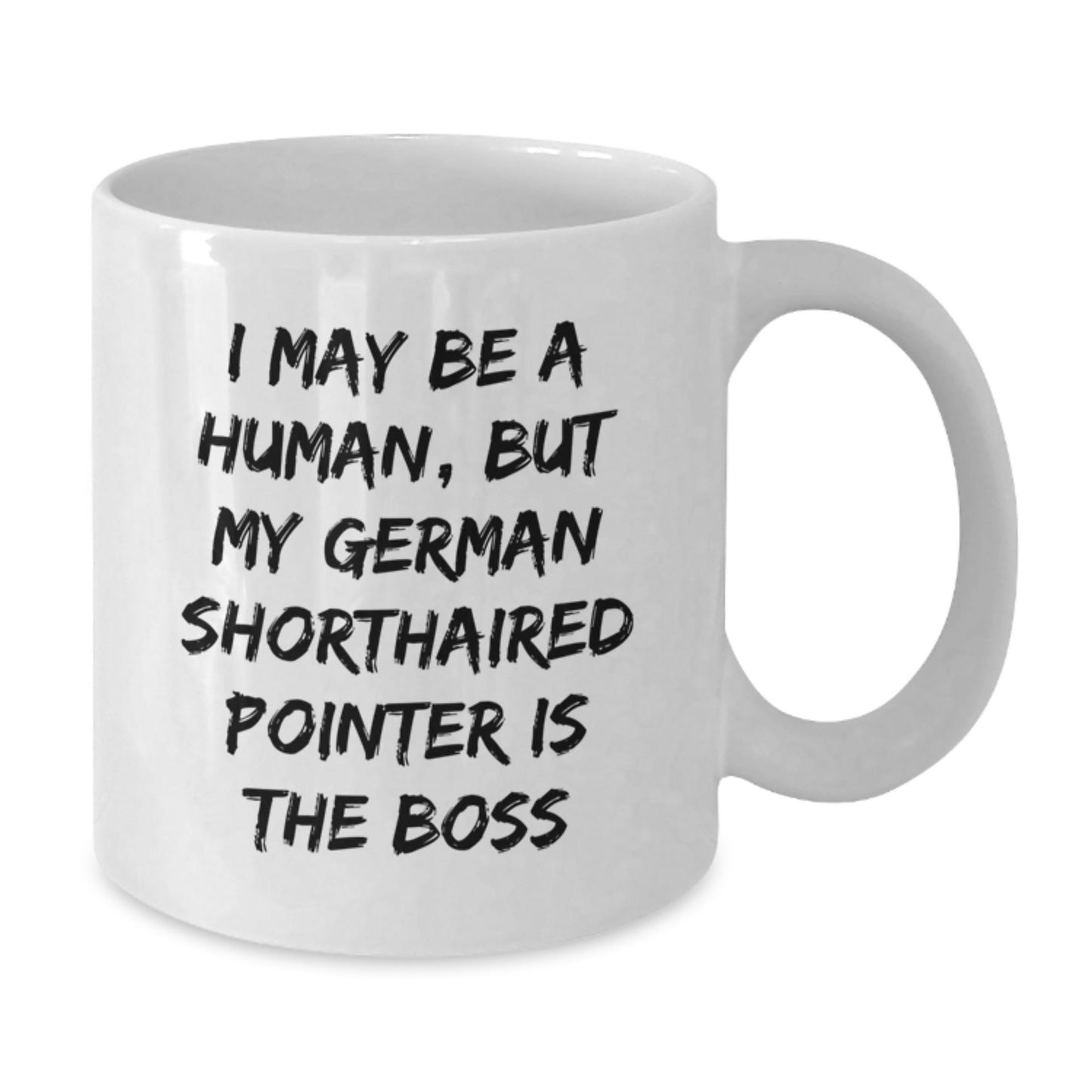 Funny German Shorthaired Pointer Dog Gifts from Friends, Gifts for German Shorthaired Pointer Dog Lovers, White Coffee Mug - I May Be A Human, But My German Shorthaired Pointer Is The Boss - The Buy Boom