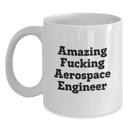 Funny Gift for Amazing Aerospace Engineer, White Coffee Mug for Birthday, Gifts from Friends, Gifts for Aerospace Engineer - The Buy Boom