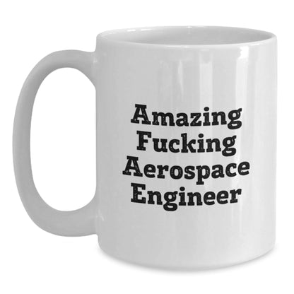 Funny Gift for Amazing Aerospace Engineer, White Coffee Mug for Birthday, Gifts from Friends, Gifts for Aerospace Engineer - The Buy Boom