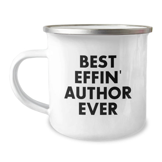 Funny Gift for Author Friends and Family - Best Effin' Author Ever Camping Mug, Author Enthusiast Christmas Unique Gifts, Gifts from Men Women Coworkers Family - The Buy Boom