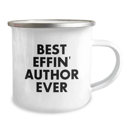 Funny Gift for Author Friends and Family - Best Effin' Author Ever Camping Mug, Author Enthusiast Christmas Unique Gifts, Gifts from Men Women Coworkers Family - The Buy Boom