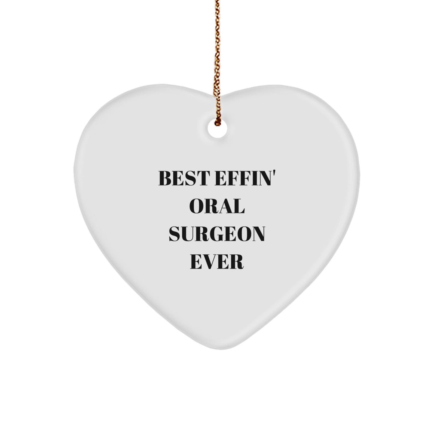 Funny Gift for Oral Surgeon, Best Effin' Oral Surgeon Ever Heart Ornament, Oral Surgeon Christmas Unique Gifts from Friends - The Buy Boom