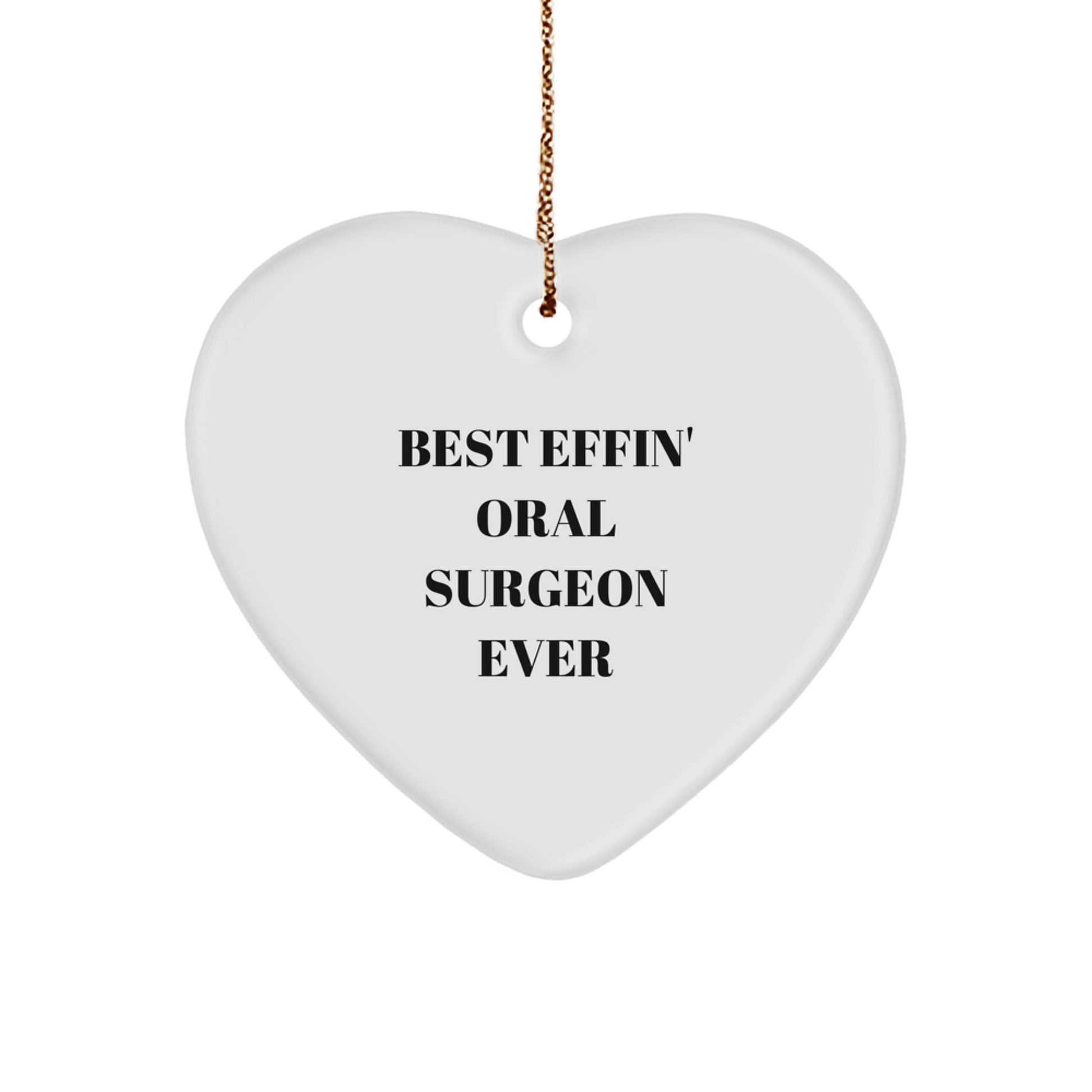 Funny Gift for Oral Surgeon, Best Effin' Oral Surgeon Ever Heart Ornament, Oral Surgeon Christmas Unique Gifts from Friends - The Buy Boom