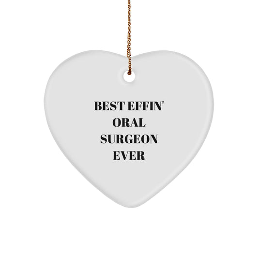 Funny Gift for Oral Surgeon, Best Effin' Oral Surgeon Ever Heart Ornament, Oral Surgeon Christmas Unique Gifts from Friends - The Buy Boom