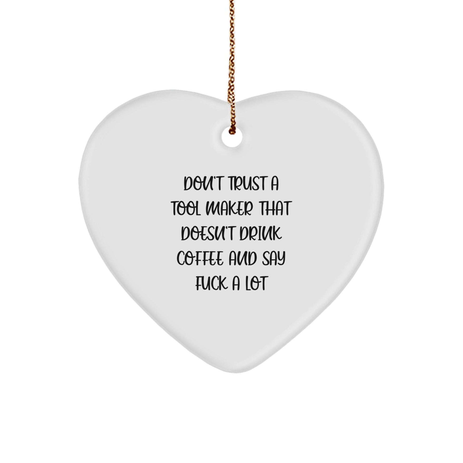 Funny Gift for Tool Maker Men, Heart Ornament for Christmas Unique Gifts from Husband to Wife, Husband to Friends, or Gift for Tool Makers, Heart - Shaped Ornament - The Buy Boom