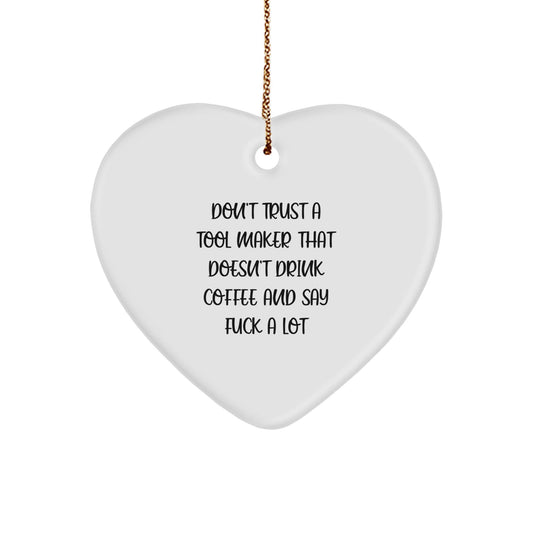 Funny Gift for Tool Maker Men, Heart Ornament for Christmas Unique Gifts from Husband to Wife, Husband to Friends, or Gift for Tool Makers, Heart - Shaped Ornament - The Buy Boom