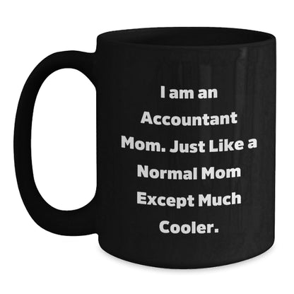 Funny Gifts for Accountant Mom Black Coffee Mug, Black Coffee Mug Perfect for Christmas Unique Gifts, Gifts from Friends and Family for Accountant Women - The Buy Boom