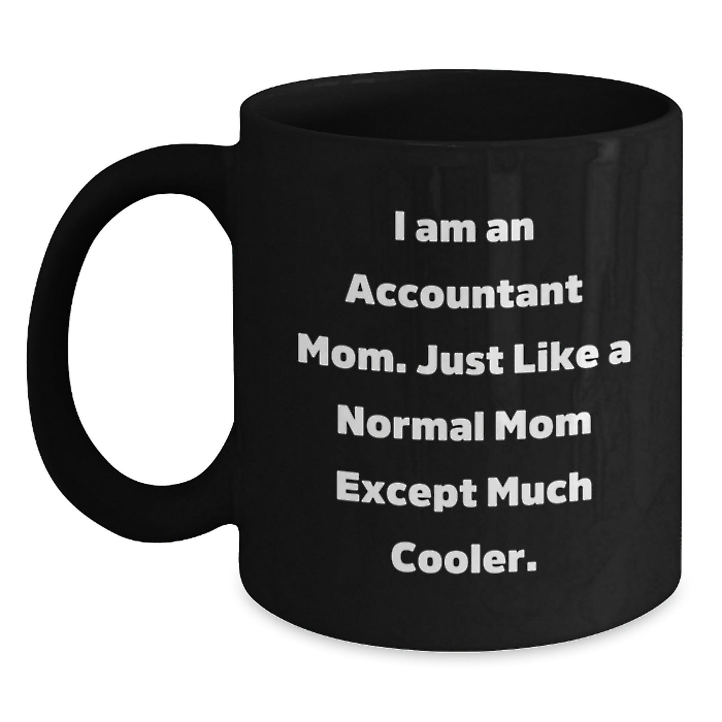 Funny Gifts for Accountant Mom Black Coffee Mug, Black Coffee Mug Perfect for Christmas Unique Gifts, Gifts from Friends and Family for Accountant Women - The Buy Boom
