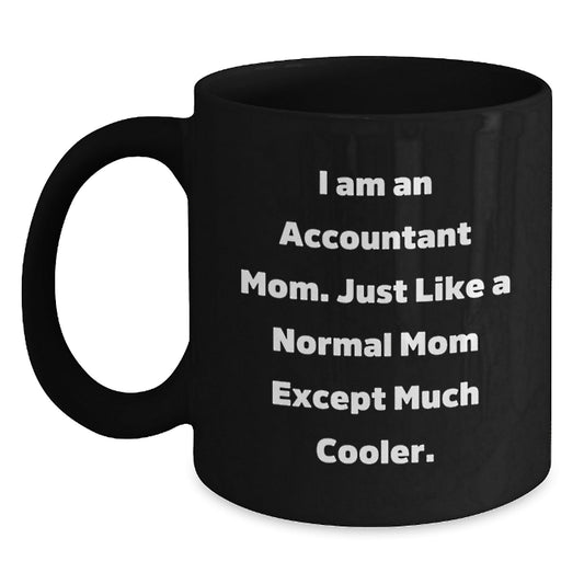 Funny Gifts for Accountant Mom Black Coffee Mug, Black Coffee Mug Perfect for Christmas Unique Gifts, Gifts from Friends and Family for Accountant Women - The Buy Boom