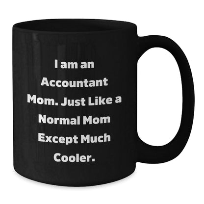 Funny Gifts for Accountant Mom Black Coffee Mug, Black Coffee Mug Perfect for Christmas Unique Gifts, Gifts from Friends and Family for Accountant Women - The Buy Boom