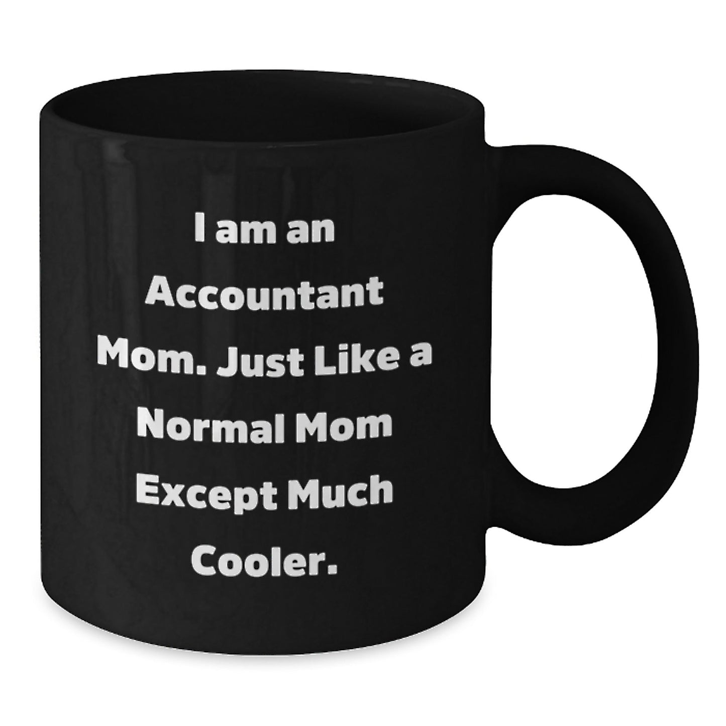 Funny Gifts for Accountant Mom Black Coffee Mug, Black Coffee Mug Perfect for Christmas Unique Gifts, Gifts from Friends and Family for Accountant Women - The Buy Boom