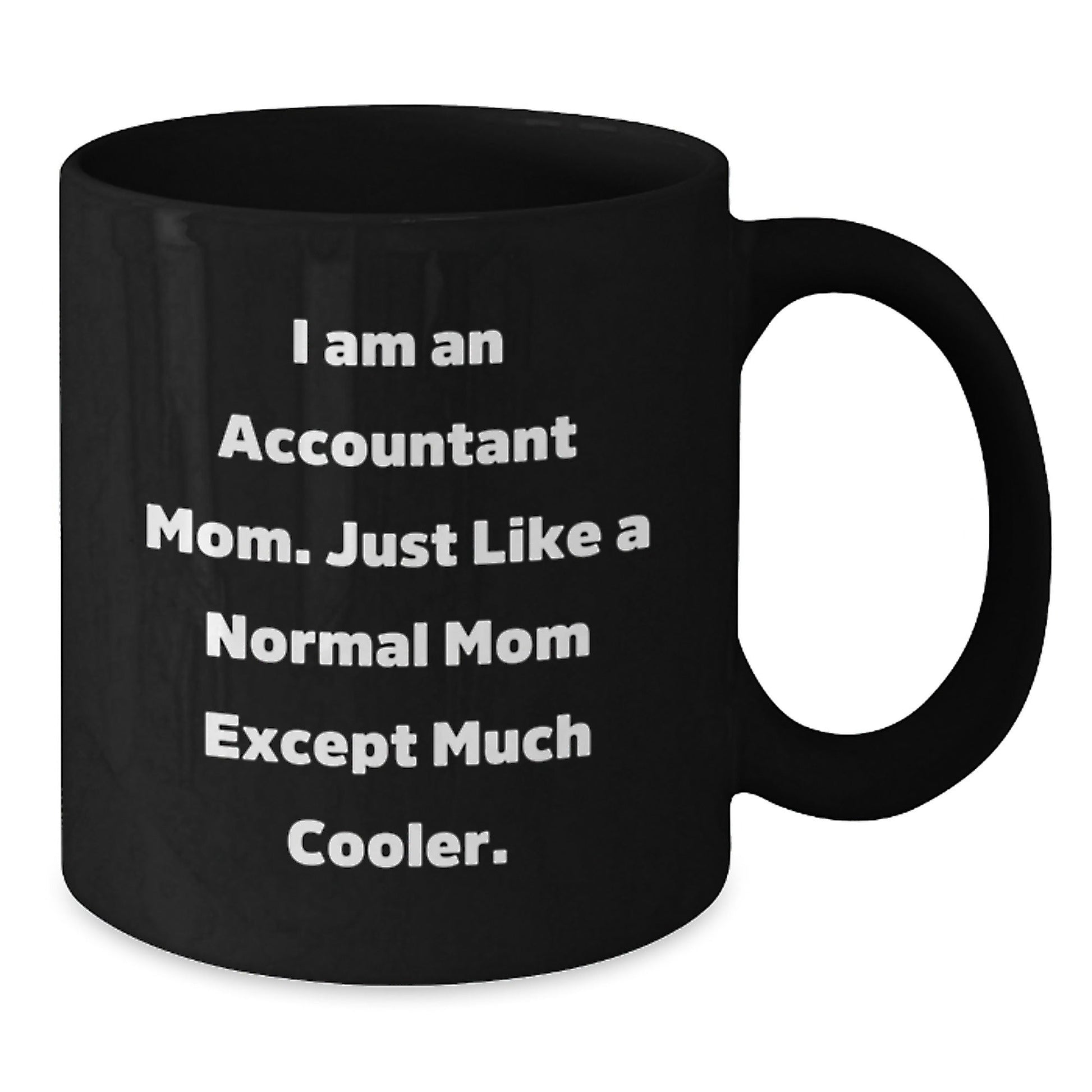 Funny Gifts for Accountant Mom Black Coffee Mug, Black Coffee Mug Perfect for Christmas Unique Gifts, Gifts from Friends and Family for Accountant Women - The Buy Boom