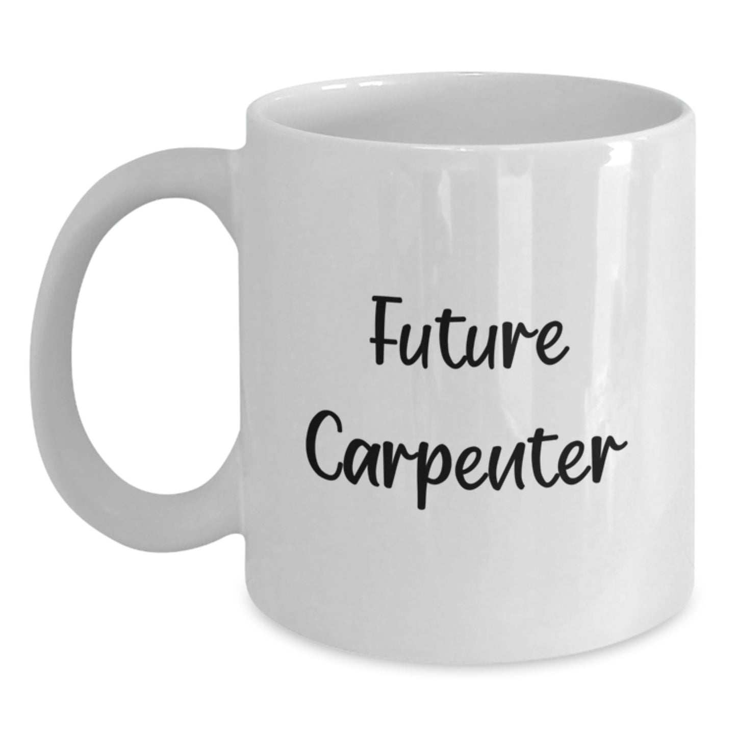 Funny Gifts for Future Carpenter, White Coffee Mug, Inspirational Quote, White Ceramic, Microwave Safe, Christmas Unique Gift - The Buy Boom
