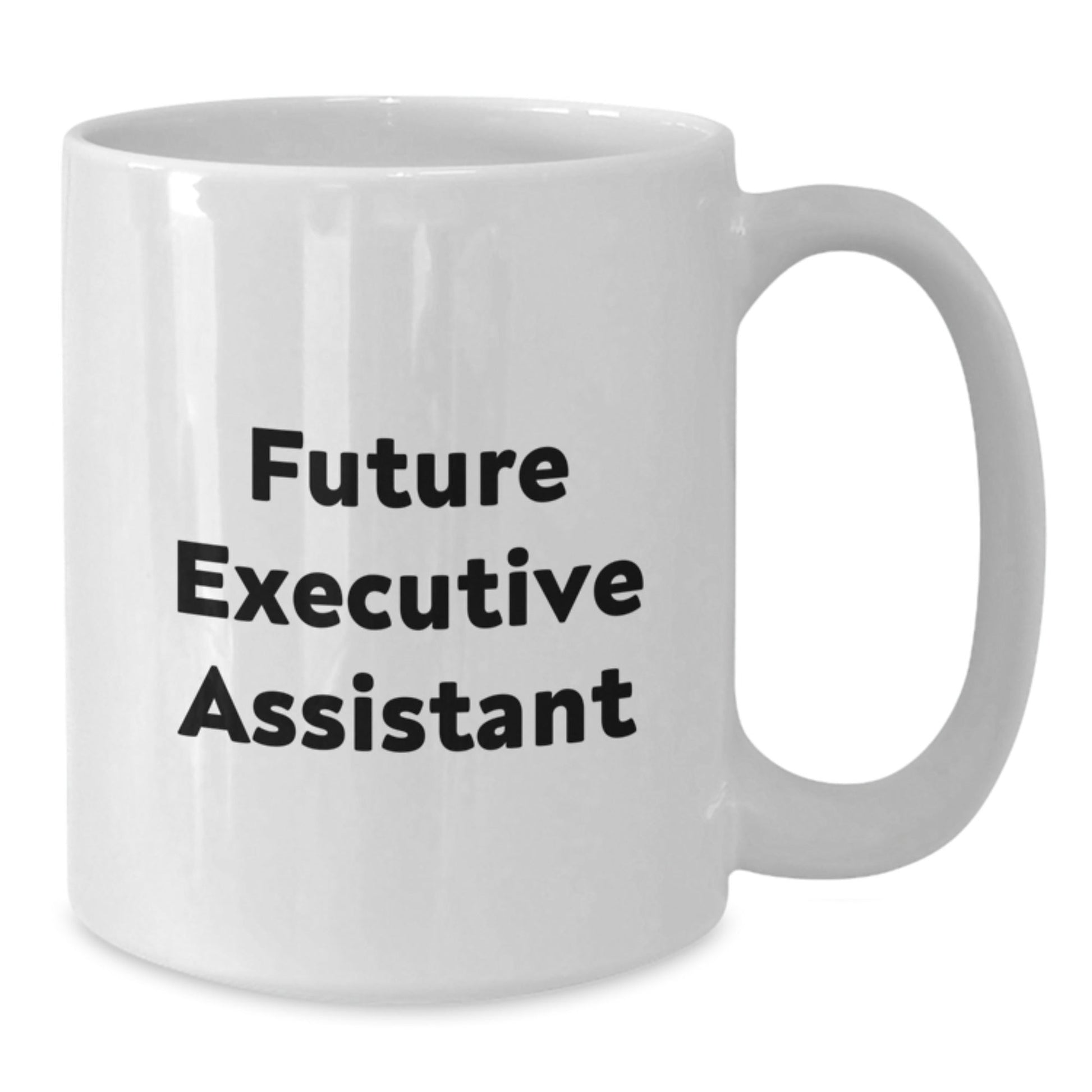 Funny Gifts for Future Executive Assistant, White Coffee Mug, Inspirational Quote from Friends, Christmas Unique Gifts - The Buy Boom