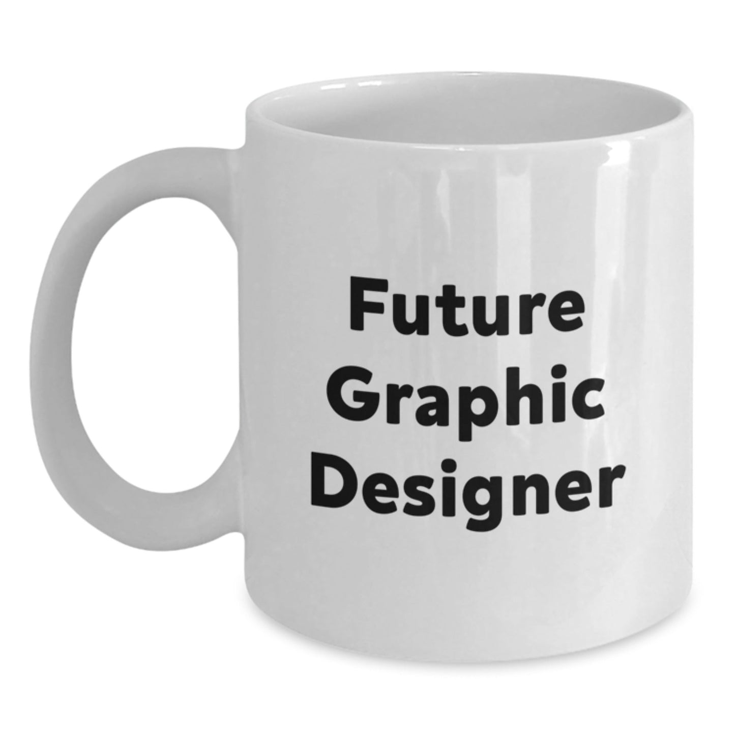 Funny Gifts for Future Graphic Designer, White Coffee Mug with Inspirational Quote, Perfect Graduation Present from Friends, Gifts from Family for Him/Her - The Buy Boom