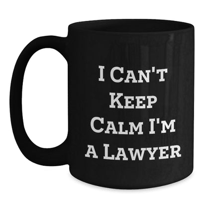 Funny Gifts for Lawyers - I Can't Keep Calm I'm A Lawyer Black Coffee Mugs - Lawyer Gifts from Friends and Family - Christmas Unique Mugs for Men and Women - The Buy Boom