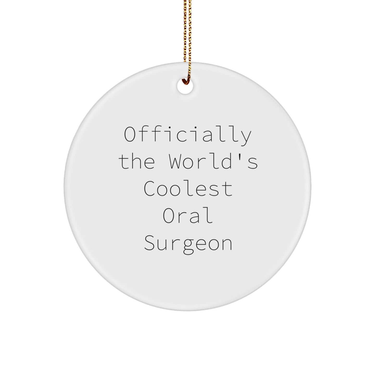 Funny Gifts for Oral Surgeon Men, 'Officially The World's Coolest Oral Surgeon' Christmas Unique Circle Ornament, White Circle Shaped MDF Material - The Buy Boom