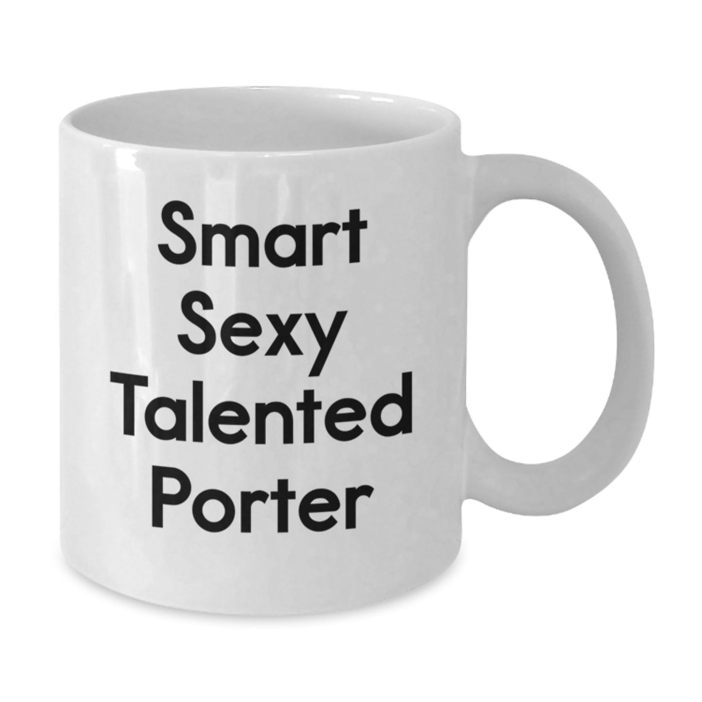 Funny Gifts for Porter, Smart Sexy Talented Porter White Coffee Mug, Birthday Unique Gifts from Friends - The Buy Boom