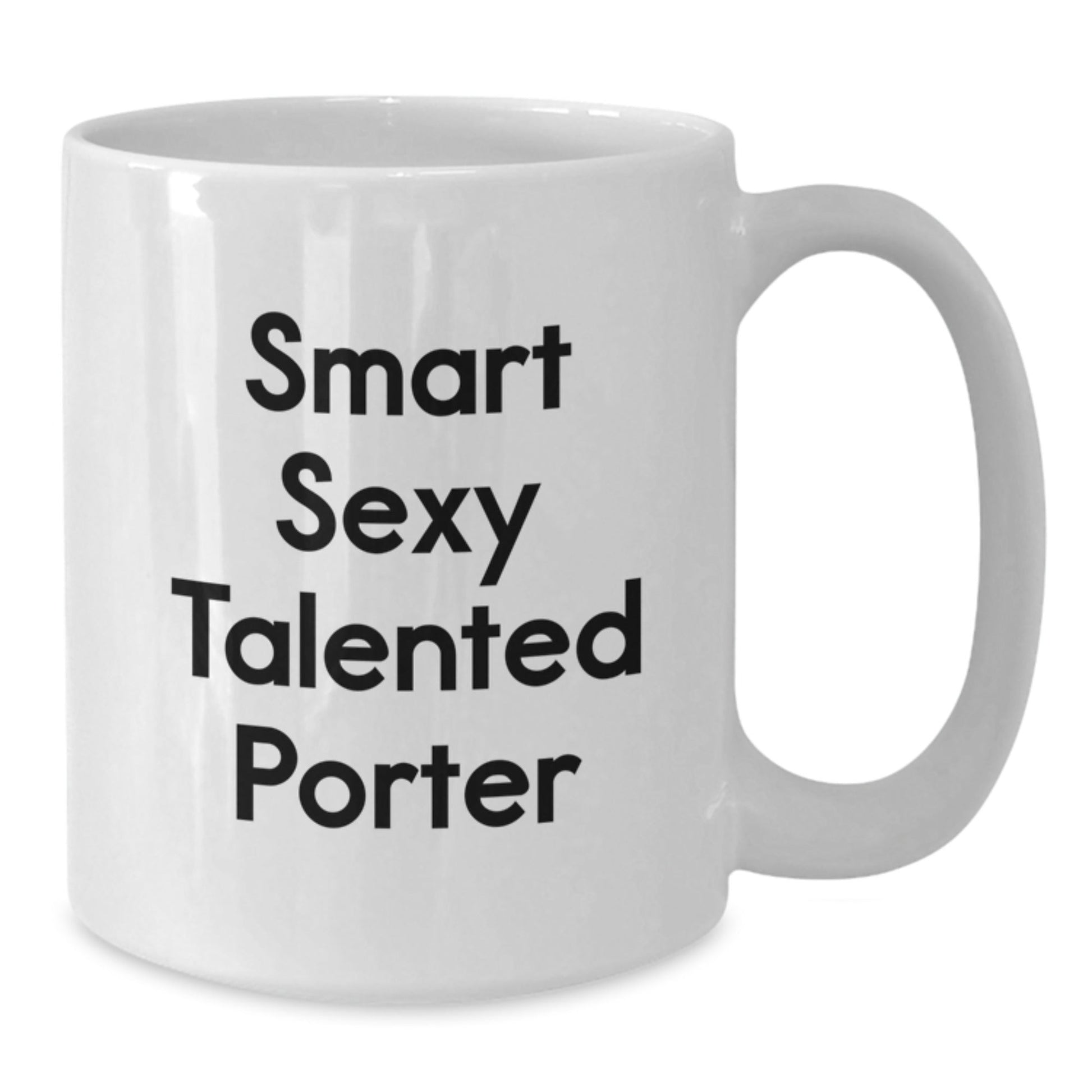 Funny Gifts for Porter, Smart Sexy Talented Porter White Coffee Mug, Birthday Unique Gifts from Friends - The Buy Boom
