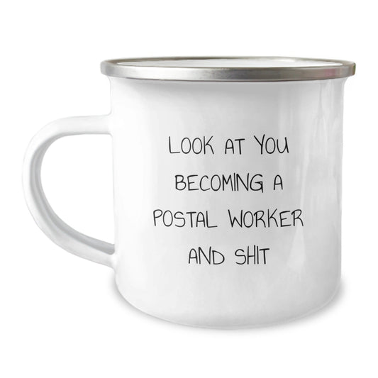 Funny Gifts for Postal Worker, Postal Worker Mugs, Christmas Unique Gifts from Friends to Postal Worker, Look At You Becoming A Postal Worker And Shit - The Buy Boom
