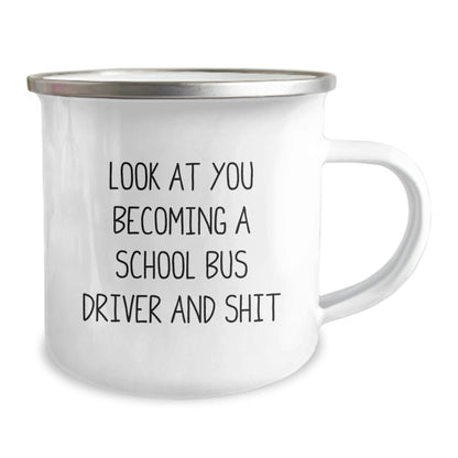 Funny Gifts for School Bus Driver Men from Friends, School Bus Driver Unique Christmas Mugs with Look At You Becoming A School Bus Driver And Shit Quote, Camping Mug for Christmas - The Buy Boom
