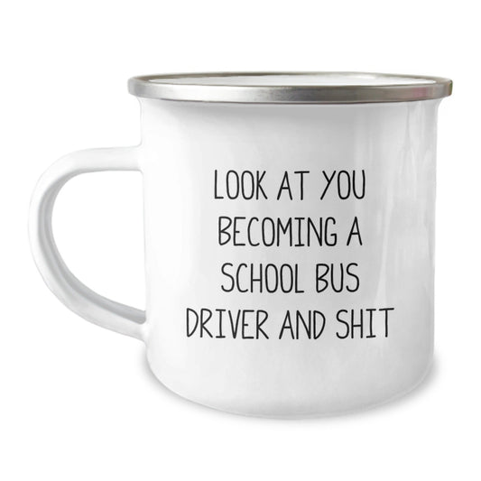 Funny Gifts for School Bus Driver Men from Friends, School Bus Driver Unique Christmas Mugs with Look At You Becoming A School Bus Driver And Shit Quote, Camping Mug for Christmas - The Buy Boom