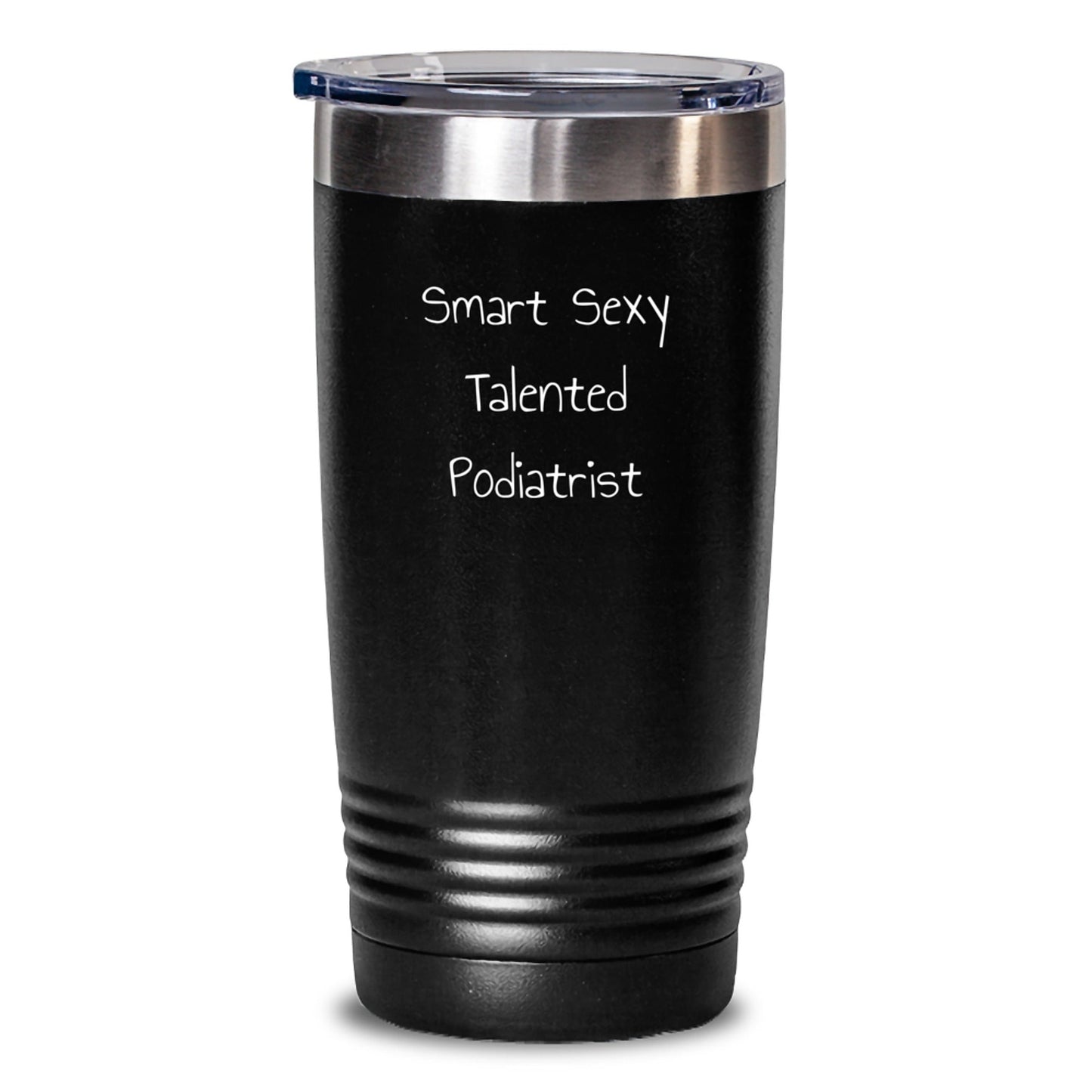 Funny Gifts for the Smart Sexy Talented Podiatrist Birthday Unique Tumbler, Gifts from Friends for Podiatrist, Podiatrist Insulated Stainless Steel Tumbler - The Buy Boom