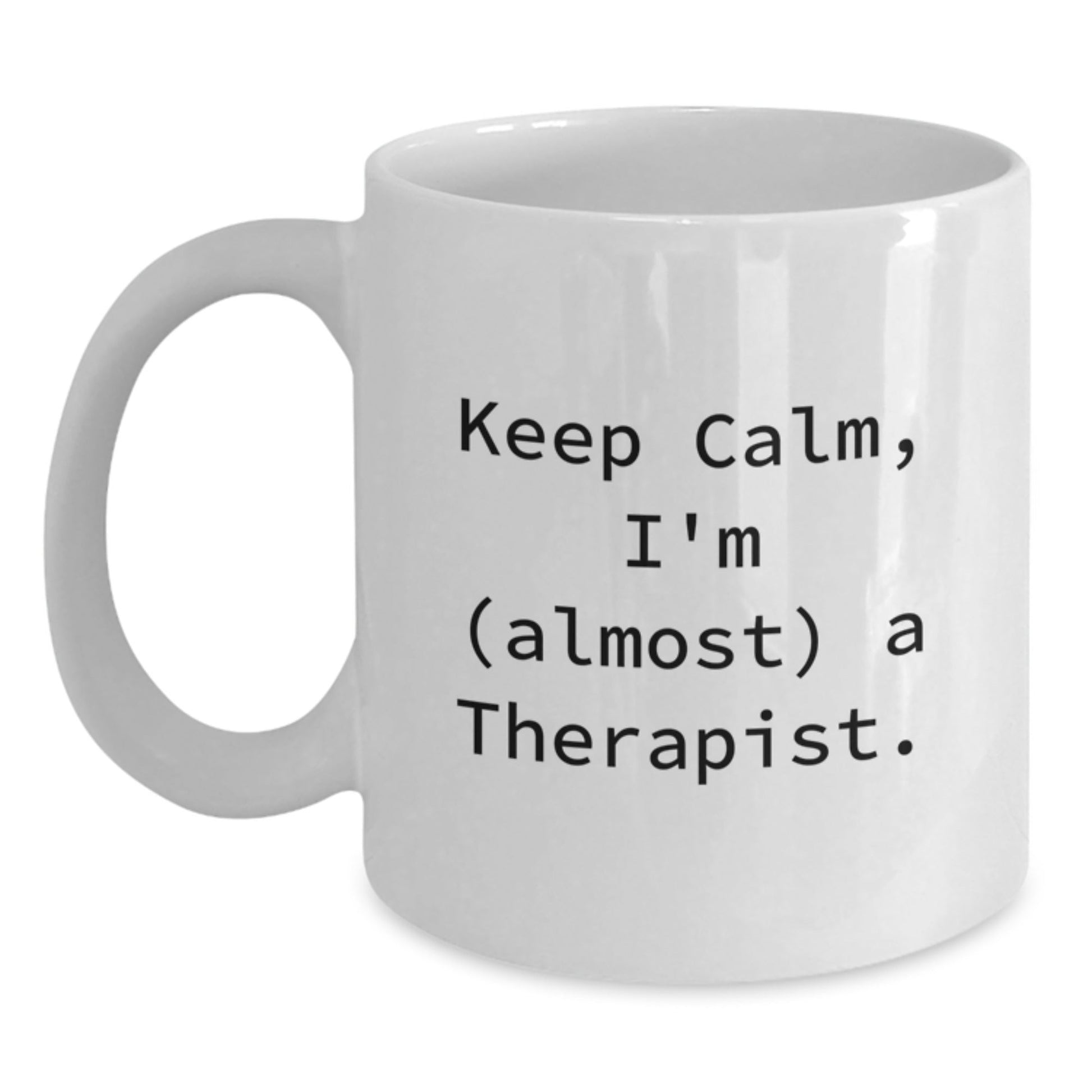 Funny Gifts for Therapist, White Coffee Mug with Keep Calm I'm almost A Therapist, Christmas Unique Gifts from Friends to Family - The Buy Boom