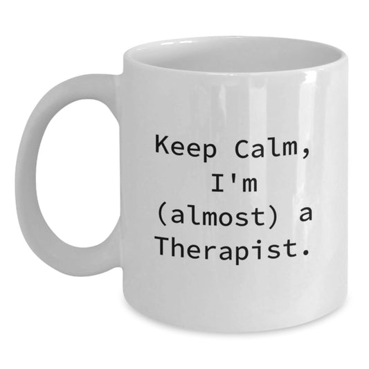 Funny Gifts for Therapist, White Coffee Mug with Keep Calm I'm almost A Therapist, Christmas Unique Gifts from Friends to Family - The Buy Boom
