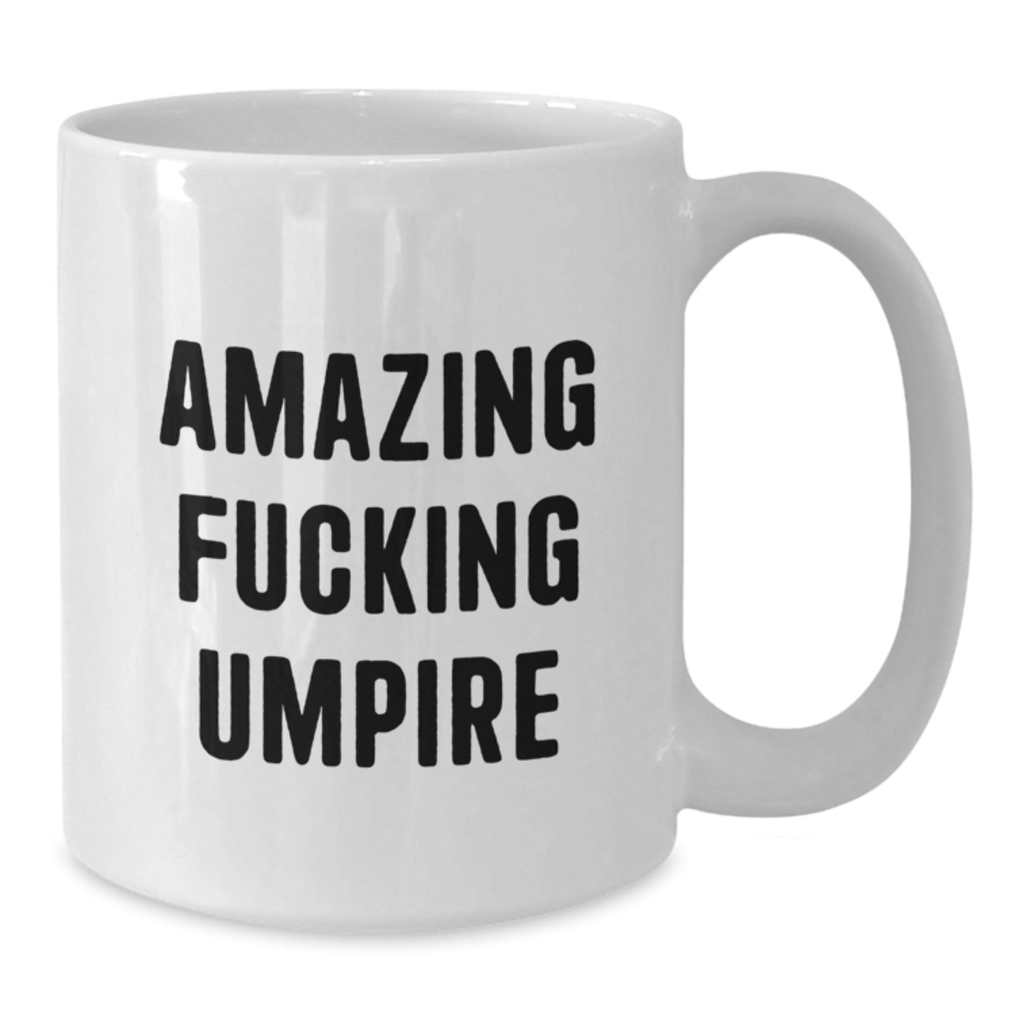 Funny Gifts for Umpire Lovers, Amazing Umpire Quote White Coffee Mug, Christmas Unique Gifts for Men, Friends, Family - The Buy Boom