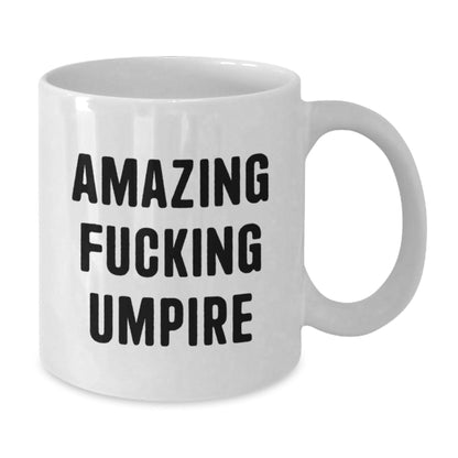 Funny Gifts for Umpire Lovers, Amazing Umpire Quote White Coffee Mug, Christmas Unique Gifts for Men, Friends, Family - The Buy Boom
