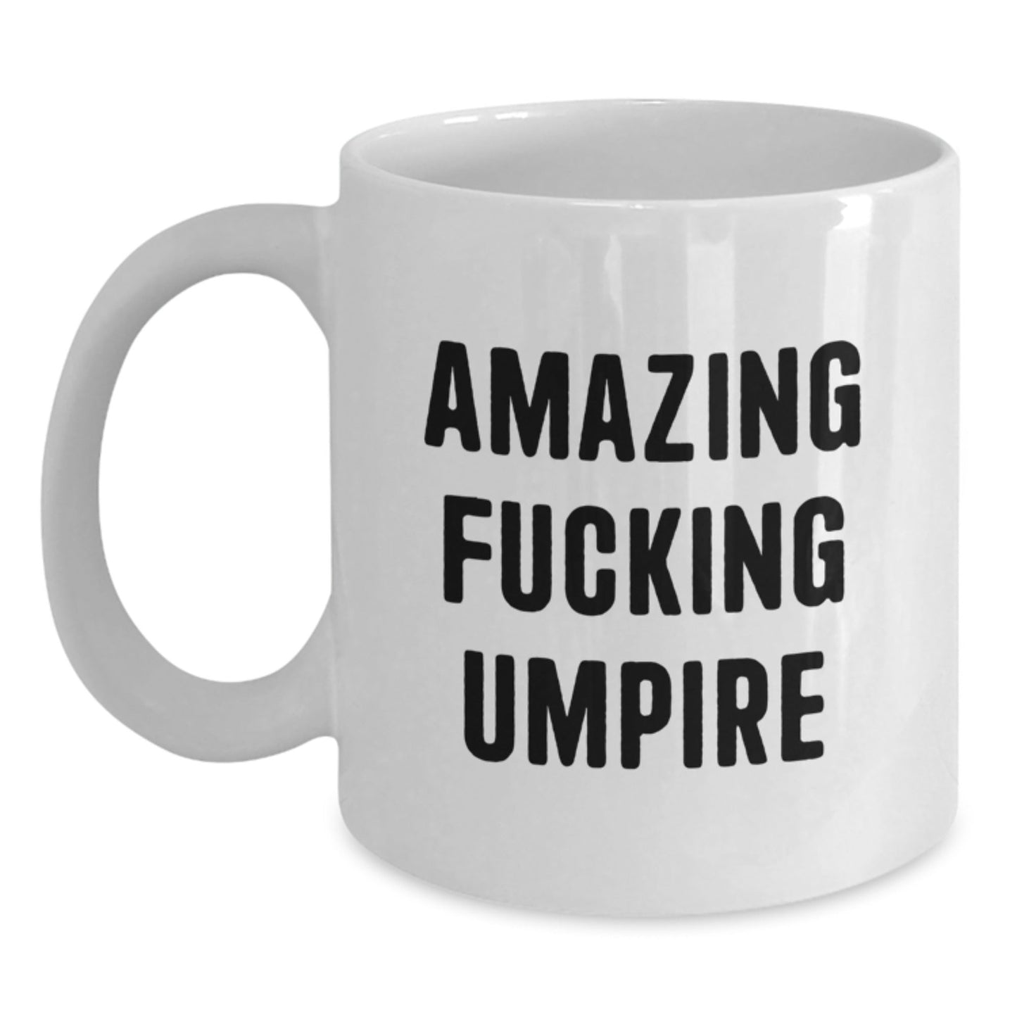 Funny Gifts for Umpire Lovers, Amazing Umpire Quote White Coffee Mug, Christmas Unique Gifts for Men, Friends, Family - The Buy Boom