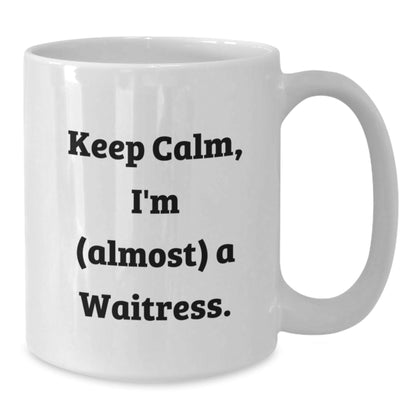 Funny Gifts for Waitress, White Coffee Mug - Keep Calm, I'm (almost) A Waitress - Unique Christmas Unique Gifts from Friends - The Buy Boom