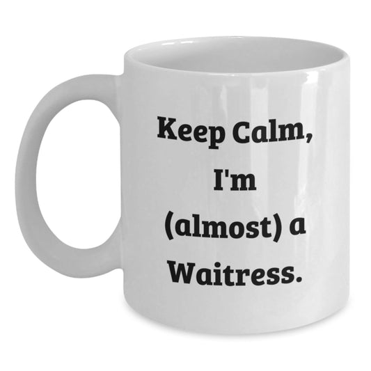 Funny Gifts for Waitress, White Coffee Mug - Keep Calm, I'm (almost) A Waitress - Unique Christmas Unique Gifts from Friends - The Buy Boom