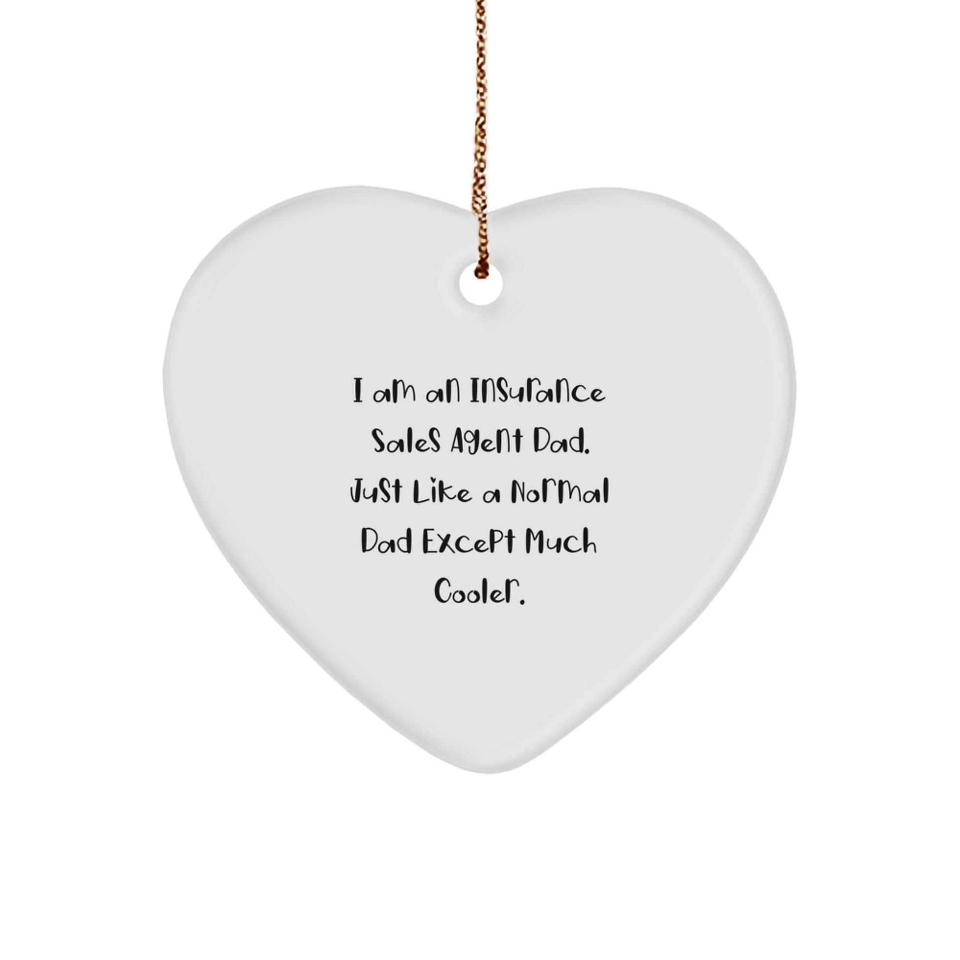 Funny Gifts from Dad for Insurance Sales Agent, Heart Ornament, Christmas Decorations, Insurance Sales Agent Dad Gifts, Unique Gifts for Insurance Sales Agent - The Buy Boom