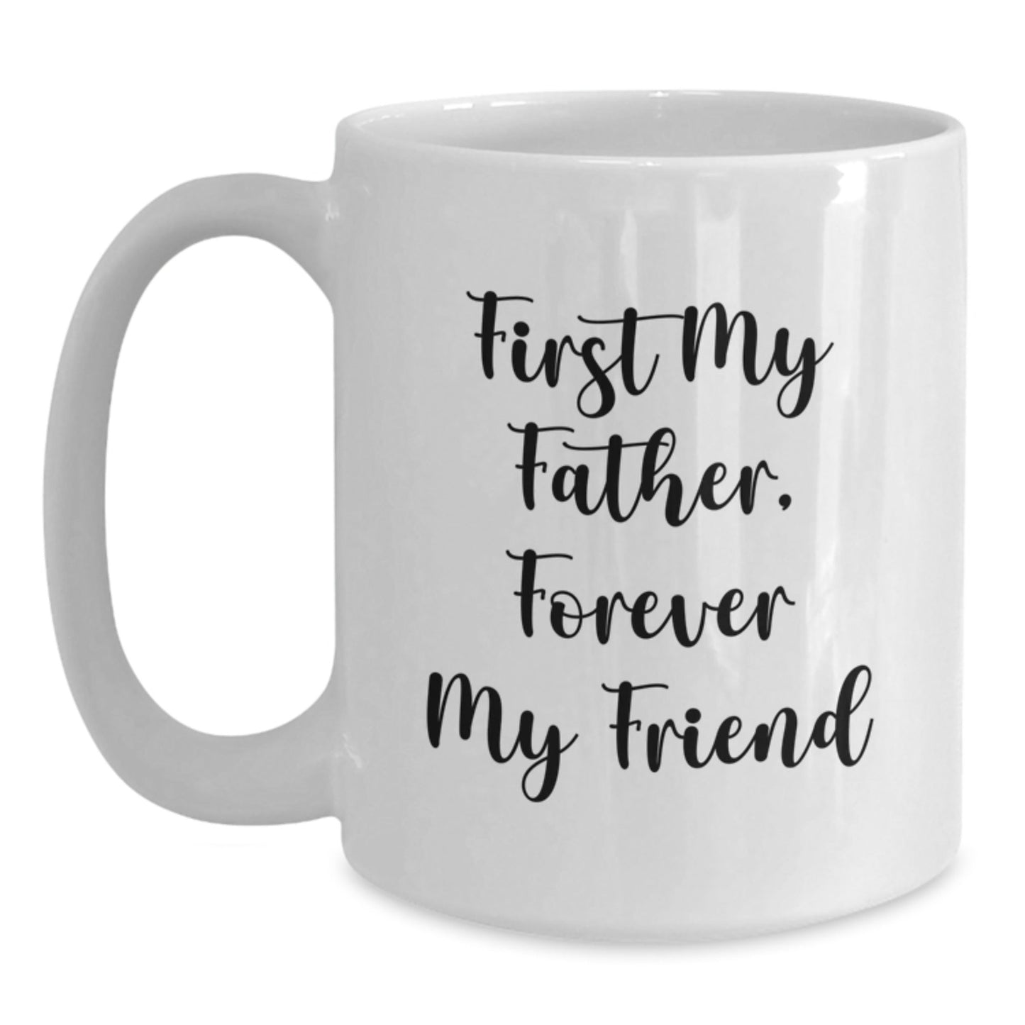Funny Gifts from Dad to Son, White Coffee Mugs for Father, 'First My Father Forever My Friend' Christmas Unique Gifts - The Buy Boom