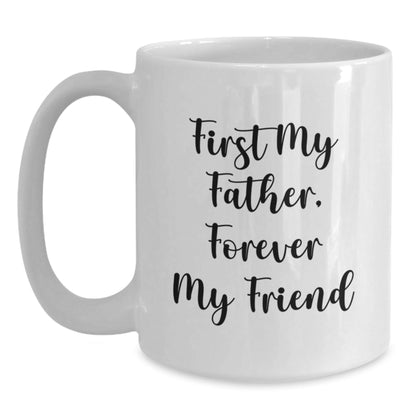 Funny Gifts from Dad to Son, White Coffee Mugs for Father, 'First My Father Forever My Friend' Christmas Unique Gifts - The Buy Boom