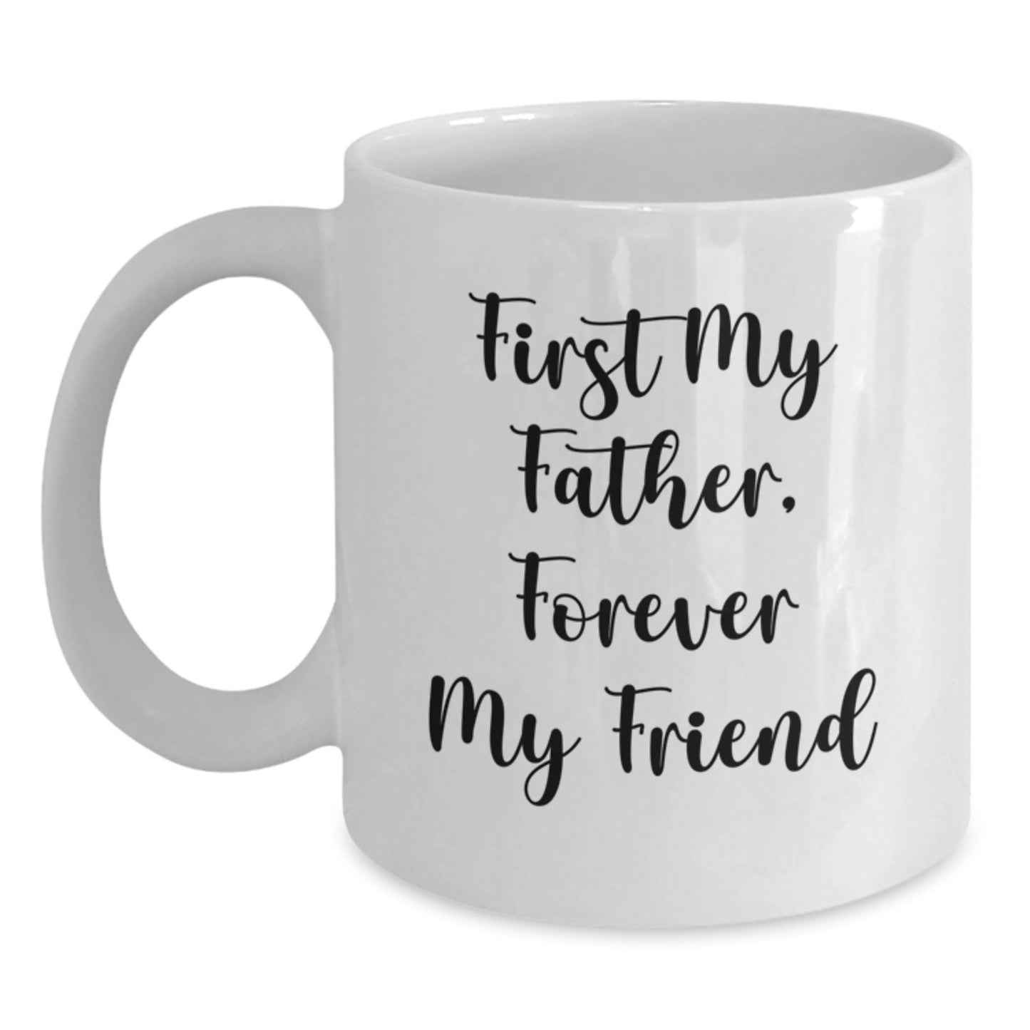 Funny Gifts from Dad to Son, White Coffee Mugs for Father, 'First My Father Forever My Friend' Christmas Unique Gifts - The Buy Boom