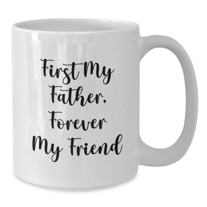 Funny Gifts from Dad to Son, White Coffee Mugs for Father, 'First My Father Forever My Friend' Christmas Unique Gifts - The Buy Boom