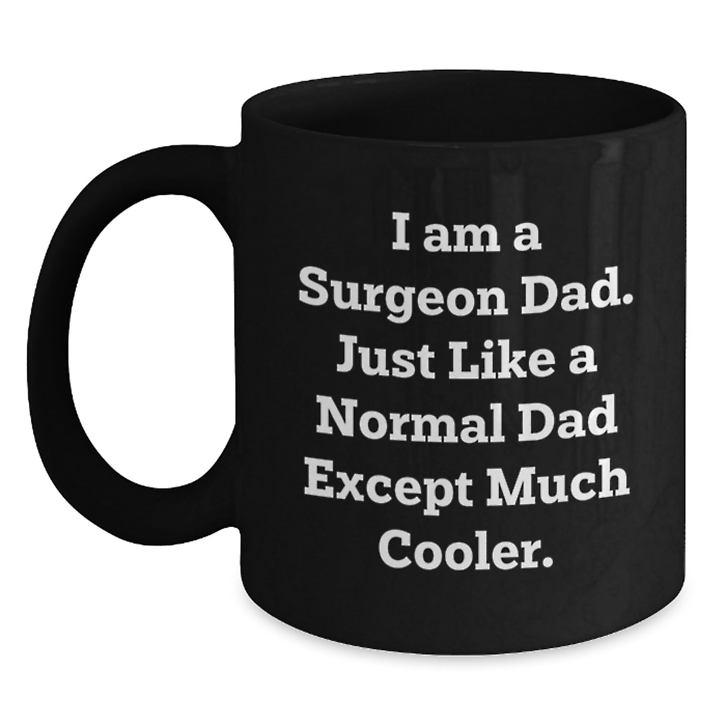 Funny Gifts from Dad to Surgeon Son Black Coffee Mug Christmas Unique - The Buy Boom