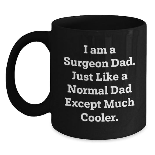 Funny Gifts from Dad to Surgeon Son Black Coffee Mug Christmas Unique - The Buy Boom