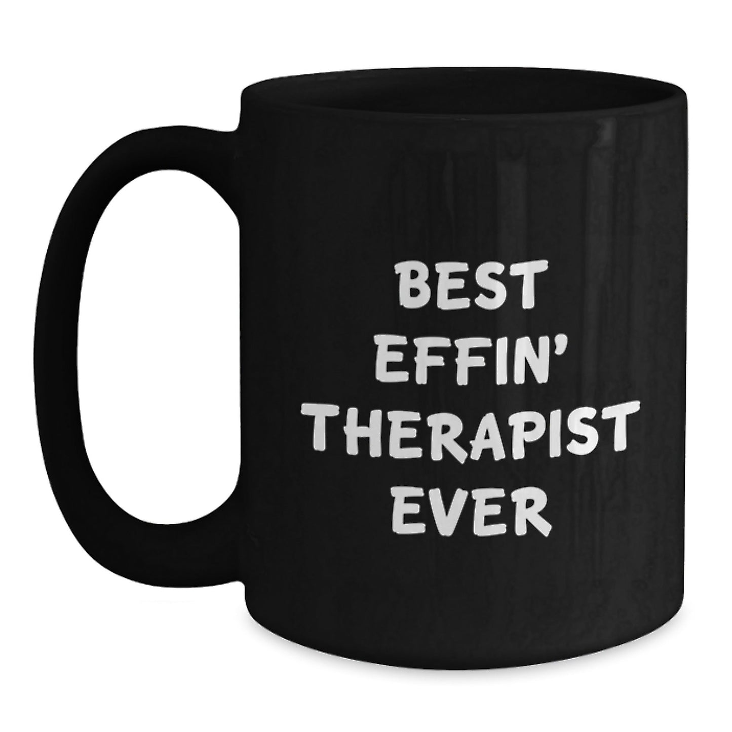 Funny Gifts from Friends and Family for Therapists - Best Effin' Therapist Ever Black Coffee Mug, Unique Christmas Unique Gifts for Men, Women, Coworkers, or Family Members - The Buy Boom