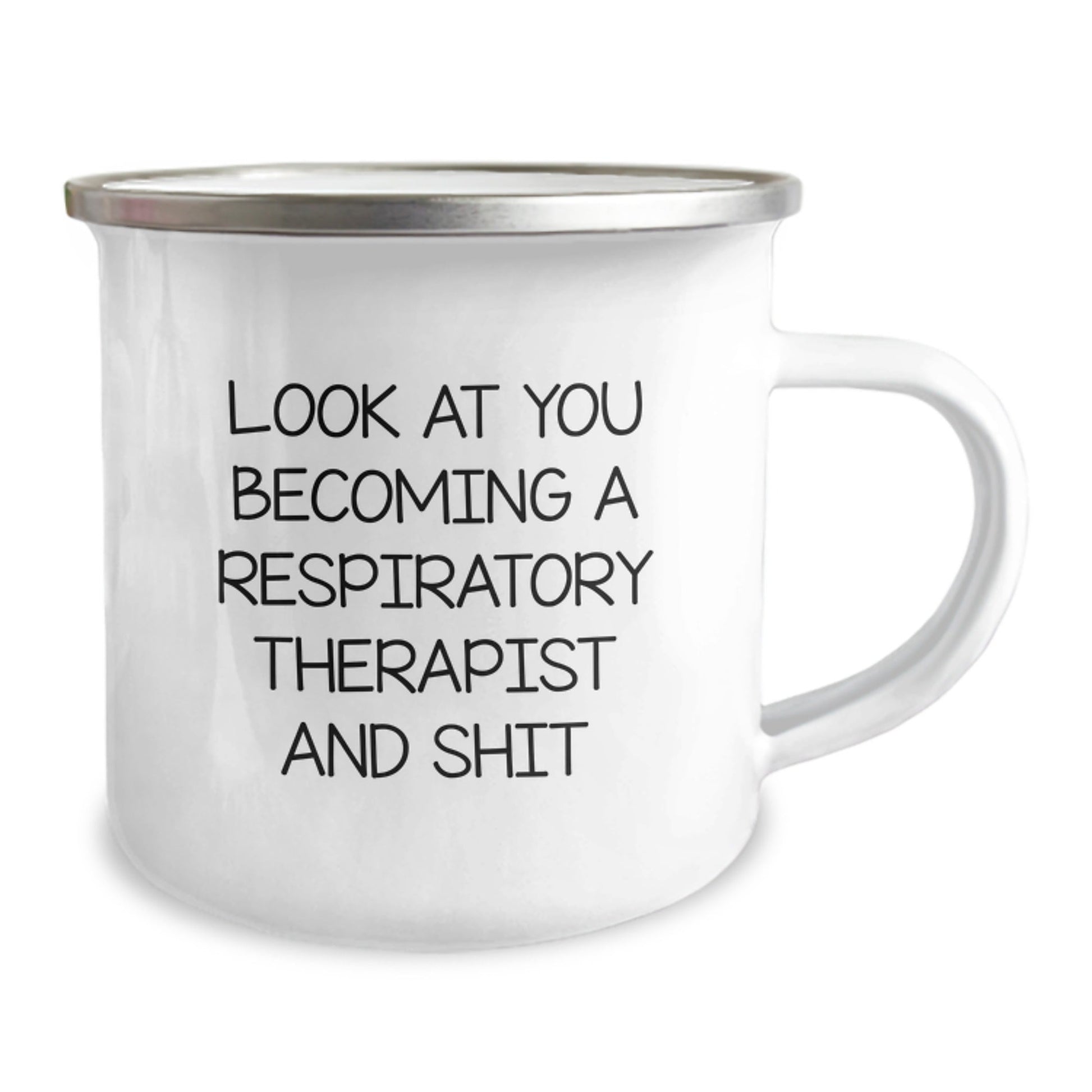 Funny Gifts from Friends, Family or Coworkers for Respiratory Therapist, Christmas Unique Camping Mugs with Look At You Becoming A Respiratory Therapist And Shit Quote - The Buy Boom