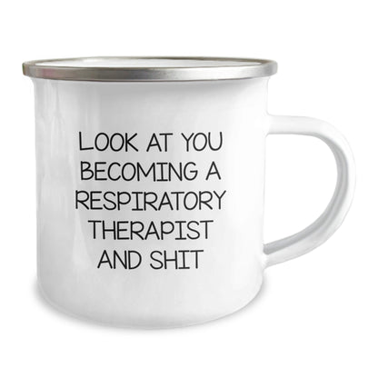 Funny Gifts from Friends, Family or Coworkers for Respiratory Therapist, Christmas Unique Camping Mugs with Look At You Becoming A Respiratory Therapist And Shit Quote - The Buy Boom