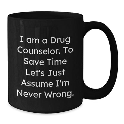 Funny Gifts from Friends for a Sassy Drug Counselor - Black Coffee Mug, Christmas Unique Presents - The Buy Boom
